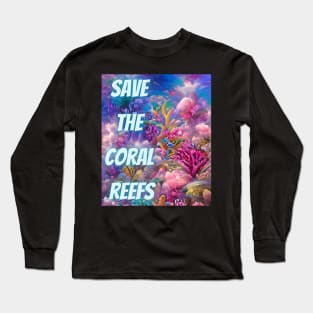 Save the Coral Reefs, Colorful Algoart Long Sleeve T-Shirt